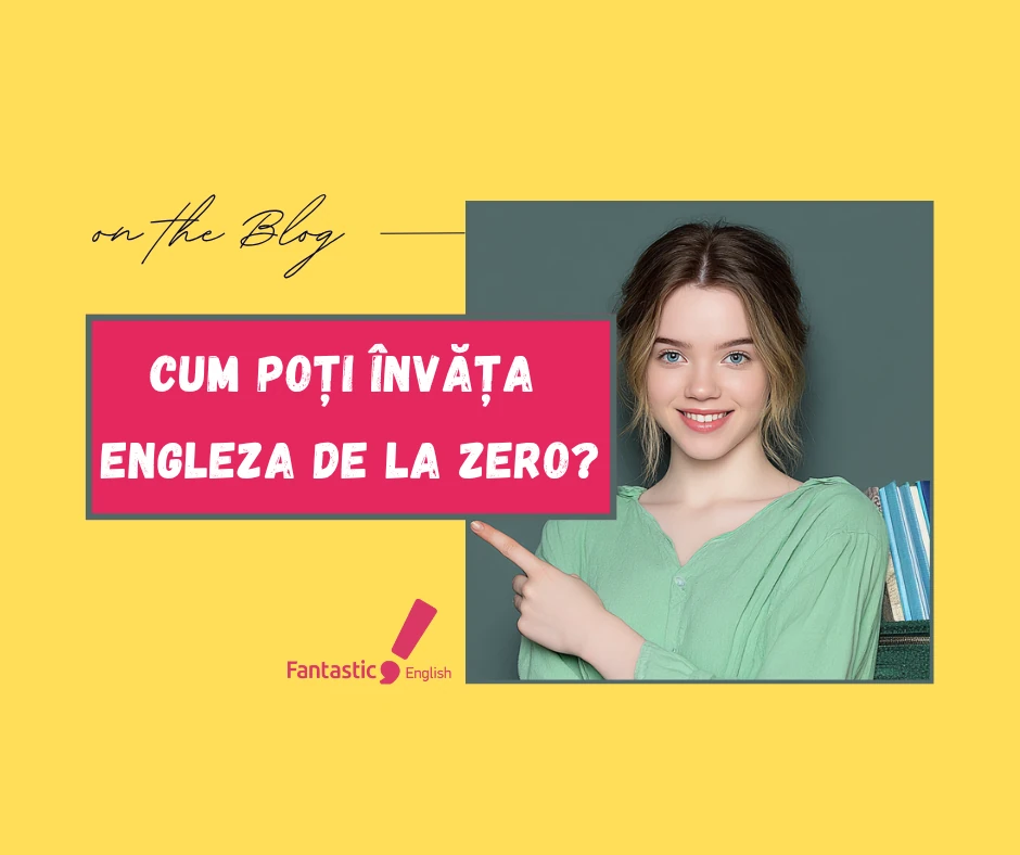 Cum poți învăța engleza de la zero, Articol educațional by Fantastic English